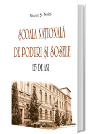 Scoala Nationala de Poduri si Sosele. 125 de ani Noica, Nicolae St VREMEA