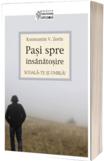 Scoala-te si umbla, pasi spre insanatosire