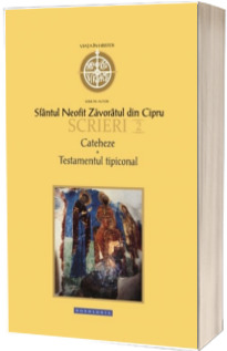 Scrieri II. Cateheze. Testamentul tipiconal