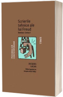 Scrierile tehnice ale lui Freud. Seminar. Cartea I