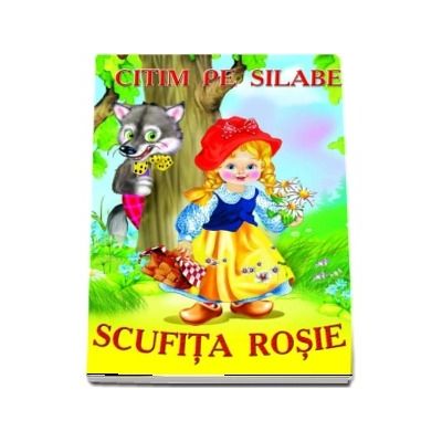 Scufita rosie. Colectia Citim pe silabe