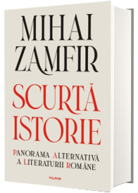 Scurta istorie. Panorama alternativa a literaturii romane