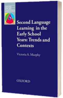 Second Language Learning in the Early School Years. Trends and Contexts. An overview of current themes and research on second language learning in the early school years