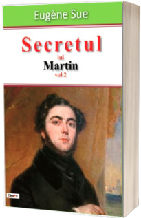 Secretul lui Martin (volumul 2). Memoriile unui majordom - Eugene Sue