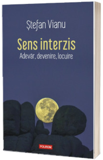 Sens interzis. Adevar, devenire, locuire