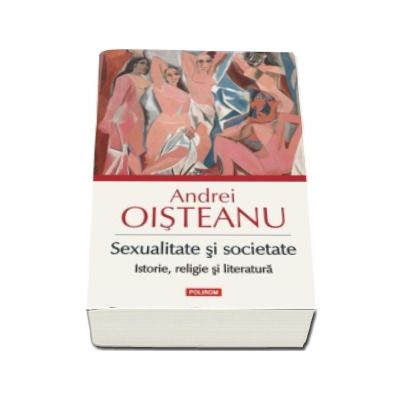 Sexualitate si societate. Istorie, religie si literatura - Editie ilustrata