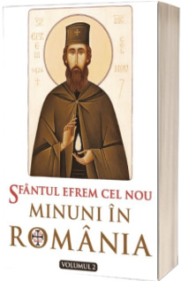 Sfantul Efrem cel Nou - Minuni in Romania. Vol. 2 *** SOPHIA