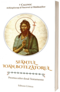 Sfantul Ioan Botezatorul. Pecetea celor doua Testamente