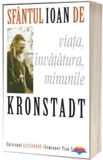 Sfantul Ioan de Kronstadt: viata, invatatura, minunile