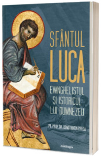 Sfantul Luca Evanghelistul si istoricul lui Dumnezeu