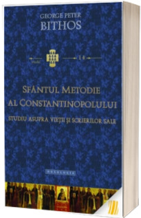 Sfantul Metodie al Constantinopolului. Studiu asupra vietii si scrierilor sale - STUDII 14