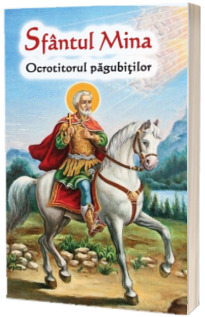 Sfantul Mina ocrotitorul pagubitilor