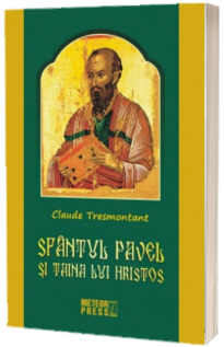 Sfantul Pavel si taina lui Hristos - Tresmontant Claude