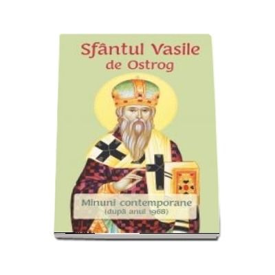 Sfantul Vasile de Ostrog. Minuni contemporane (dupa anul 1968)