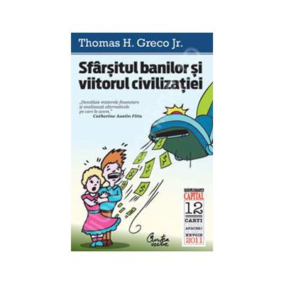 Sfarsitul banilor si viitorul civilizatiei