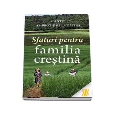 Sfaturi pentru familia crestina