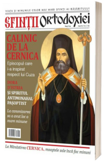 Sfintii ortodoxiei. Sfantul Calinic de la Cernica