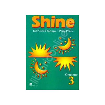 Shine Level 3 Grammar. Gramatica limbii engleze pentru clasa a VIII-a