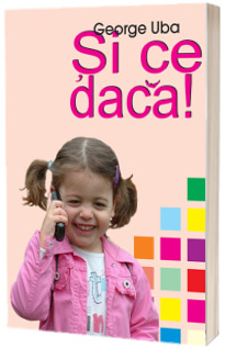 Si ce daca!