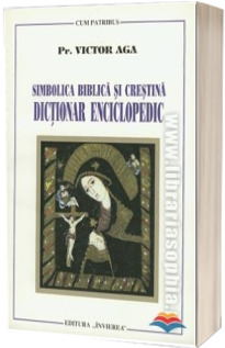 Simbolica biblica si crestina. Dictionar enciclopedic