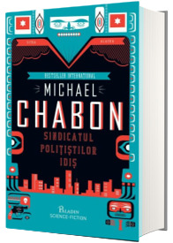 Sindicatul politistilor idis - Michael Chabon