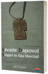 Singuri in fata libertatii