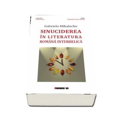 Sinuciderea in literatura romana interbelica - Gabriela Mihalache