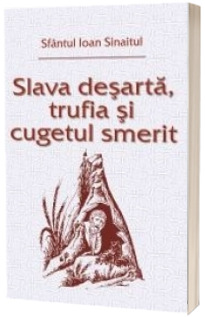 Slava desarta, trufia si cugetul smerit