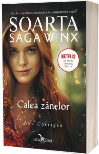 Soarta: Saga Winx. Calea Zanelor