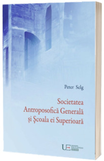 Societatea Antroposofica Generala si Scoala ei Superioara