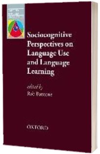 Sociocognitive Perspectives on Language Use and Language Learning. Leading practitioners in the field of SLA explain their sociocognitive perspectives on language learning