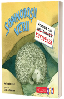 Somnorosii verii. Animale care (hiberneaza) estiveaza