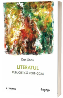 Literatul. Publicistica 2009-2024