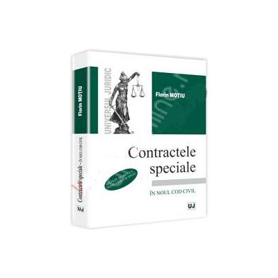 Contractele speciale - in noul cod civil. Sinteze teoretice, teste grila si spete