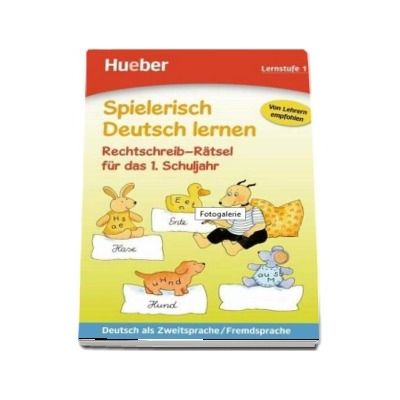 Spielerisch Deutsch Lernen: Rechtschreib-ratsel Fur Das 1. Schuljahr