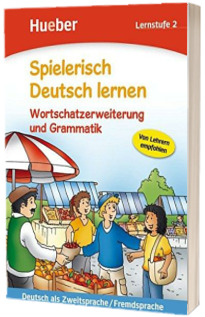 Spielerisch Deutsch lernen. Wortschatzerweiterung und Grammatik. Lernstufe 2 Buch