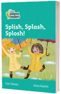 Splish, Splash, Splosh! Collins Peapod Readers. Level 3