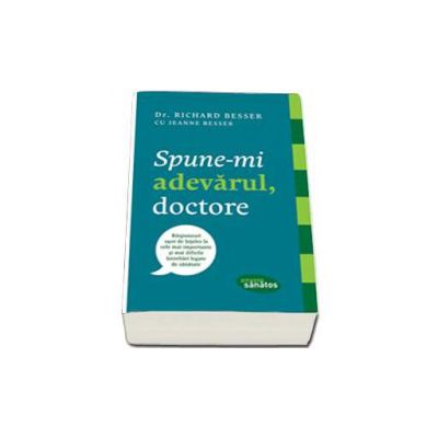 Spune-mi adevarul, doctore