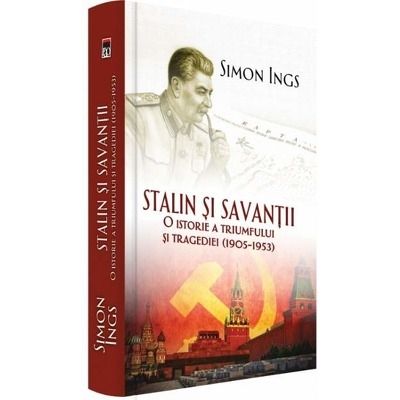 Stalin si savantii, Simon Ings. O istorie a triumfului si tragediei 1905-1953