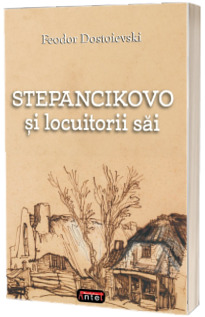 Stepancikovo si locuitorii sai (Dostoievski, Feodor Mihailovici)