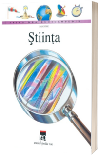 Stiinta - Prima mea enciclopedie