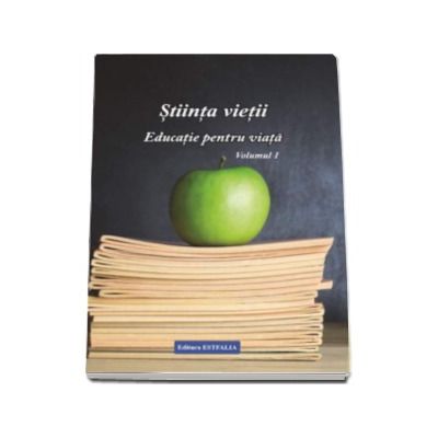 Stiinta vietii. Educatie pentru viata, volumul 1 - Materie de spiritualitate