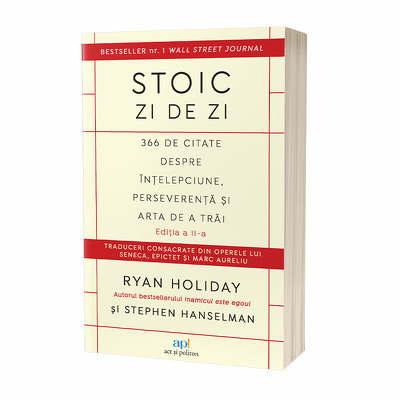 Stoic zi de zi. 366 de citate despre intelepciune, perseverenta si arta de a trai (editia a II-a)