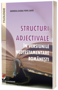 Structuri adjectivale in versiunile neotestamentare romanesti