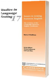 Studies in Language Testing: Issues in Testing Business English:The Revision of the Cambridge Business English Certificates Series Nr 17