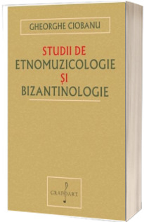 Studii de Etnomuzicologie si Bizantinologie