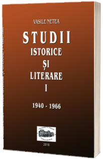 Studii istorice si literare  I (1940-1966)