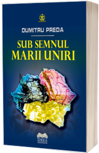 Sub semnul Marii Uniri