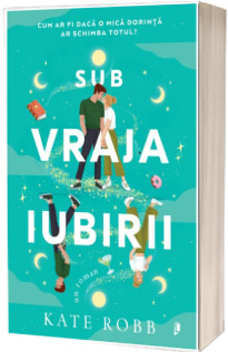 Sub vraja iubirii (Robb, Kate)