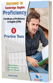 Succeed in Cambridge CPE. 2013 Format Practice Tests. Teachers book